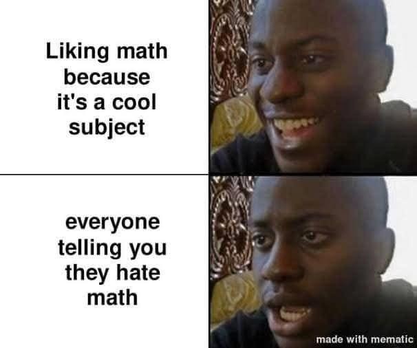 A two-panel meme showing a man excited about math, then looking disappointed when others say they hate math.