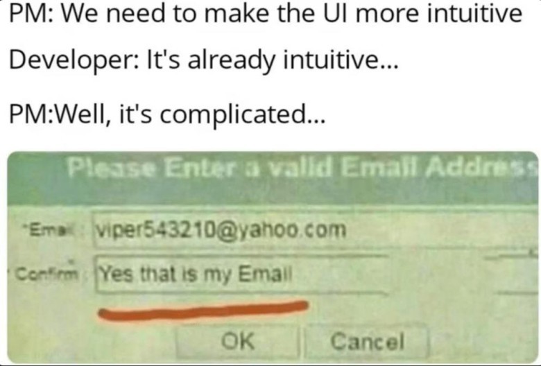 When a developer “confirms” an email by asking users to tick a box saying “Yes that is my Email,” the war between logic and sarcasm reaches its peak.