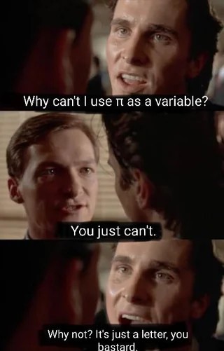 1. "Why Can't I Use Pi as a Variable?" The Hilarious Frustration of Math Rules