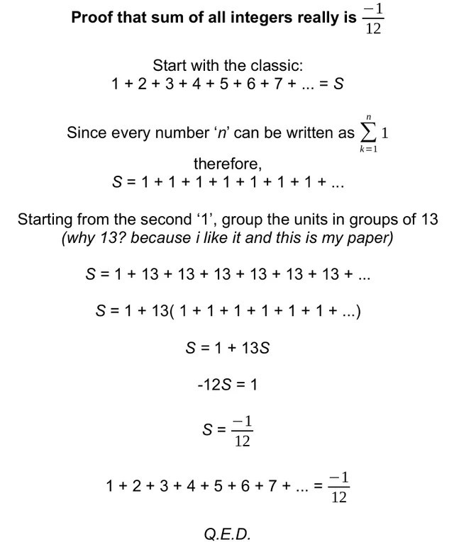 A humorous mathematical 'proof' attempting to show that the sum of all positive integers (1+2+3+...) equals -1/12. The proof includes a line stating 'why 13? because i like it and this is my paper,' making it a comical and intentionally flawed derivation of a known counter-intuitive result in mathematics.