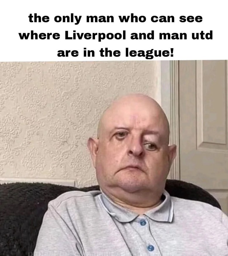 Football Meme 6: The Only Man Who Can Find Liverpool & Man Utd in the League Table