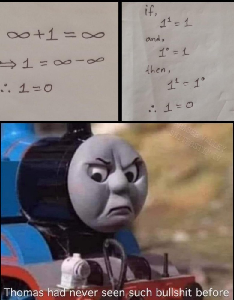 A two-panel meme featuring a hand-written mathematical "proof" that 1 equals 0, next to a close-up of Thomas the Tank Engine looking extremely displeased, with the caption "Thomas had never seen such bullshit before."