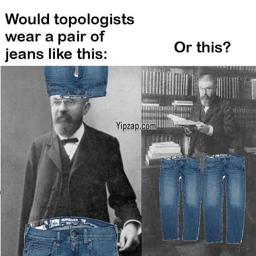 Joke image asking how a topologist might wear jeans—on the head or legs—based on shape ideas.
