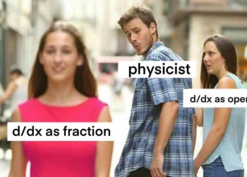 Physicist Meme: Why Physicists Love Treating d/dx as a Fraction