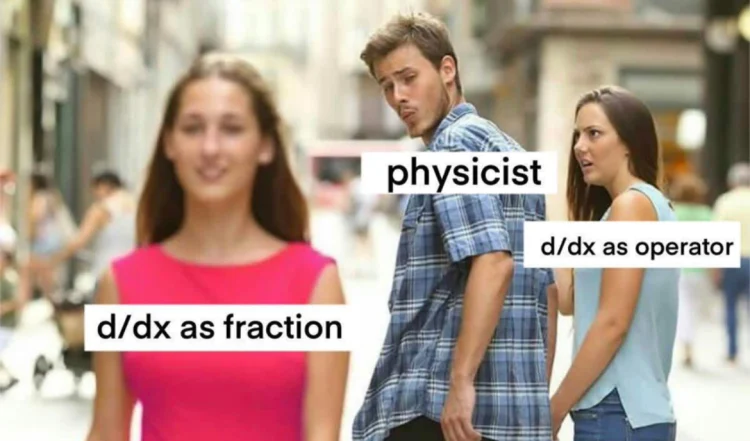 Physicist Meme: Why Physicists Love Treating d/dx as a Fraction