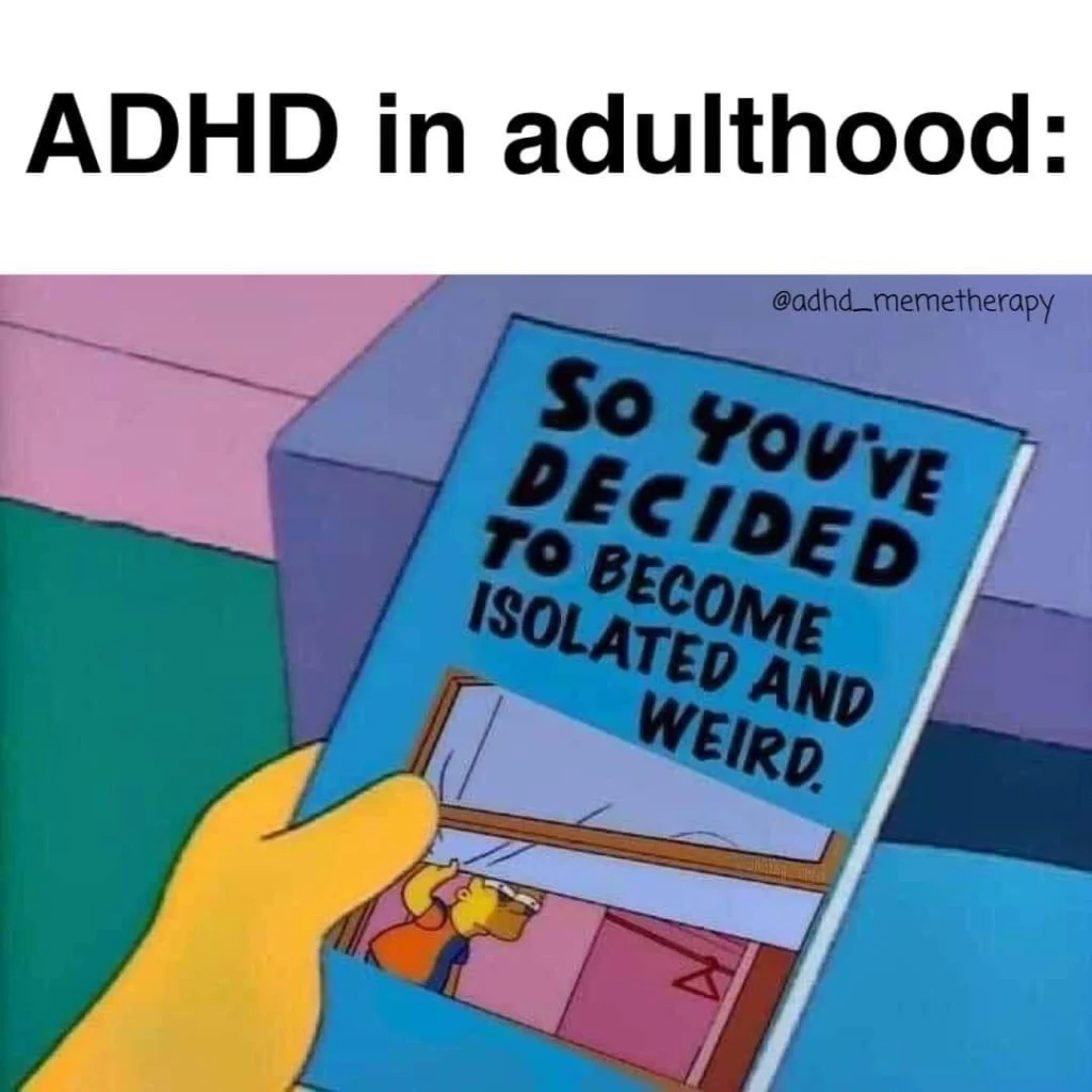 Funny ADHD in adulthood meme showing overwhelmed adult with too many browser tabs open and unfinished tasks everywhere.
