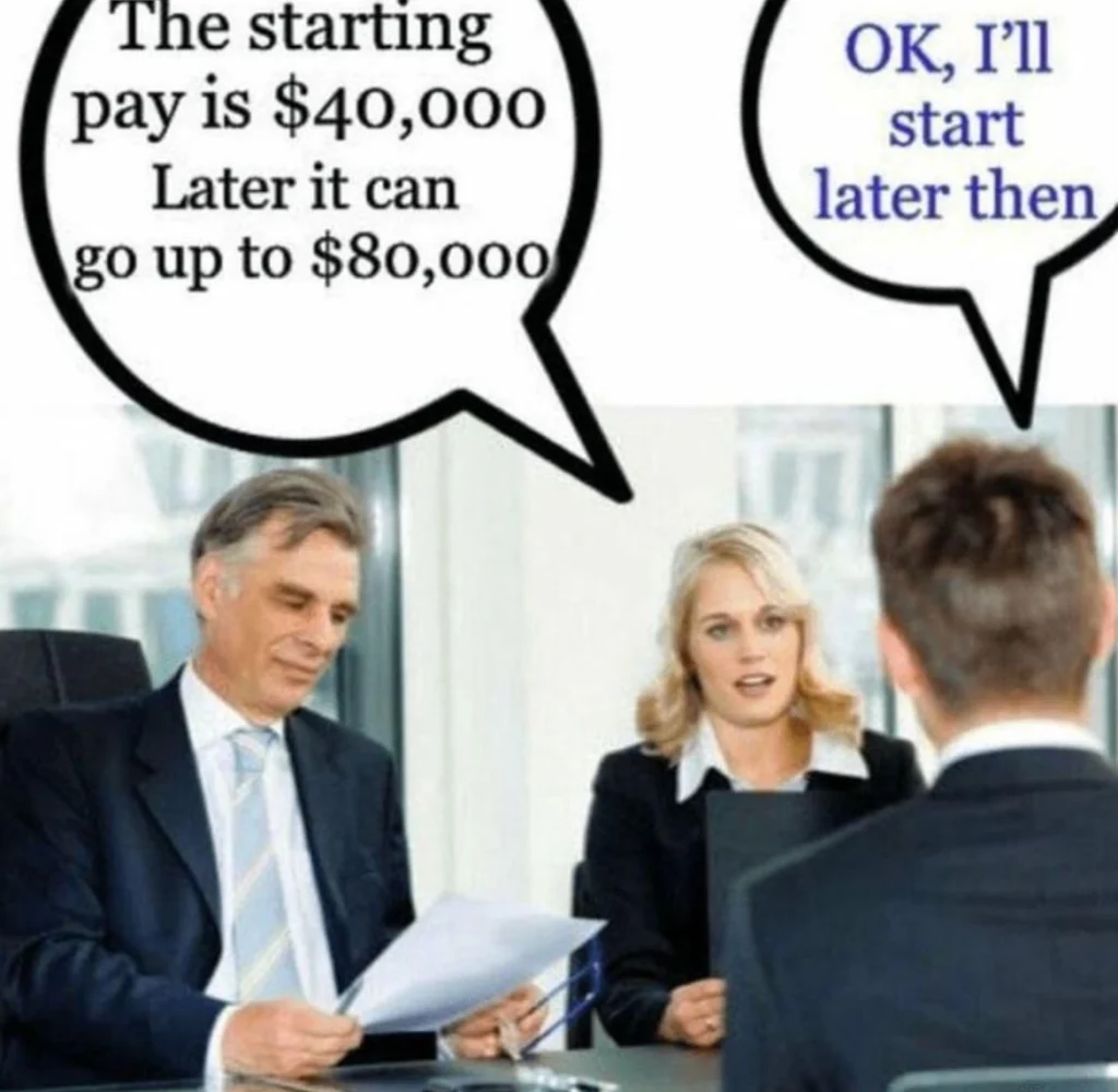 Funny job interview meme showing an applicant misunderstanding a pay raise timeline.