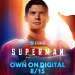 Superman Digital Release Set for Aug 15 After Box Office Run