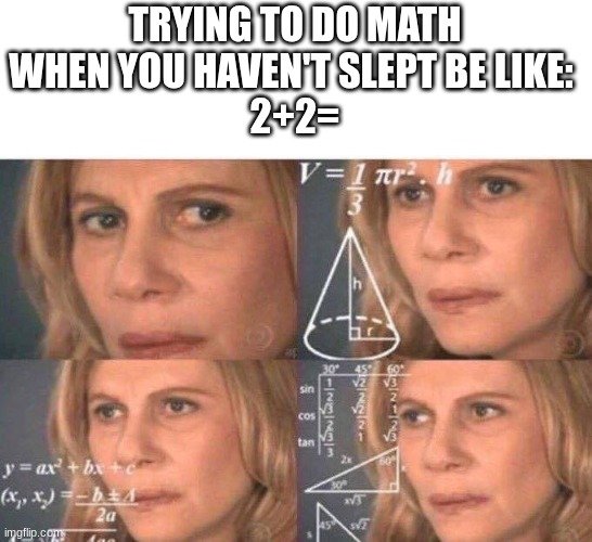 trying to do math 2 + 2 confused math lady meme