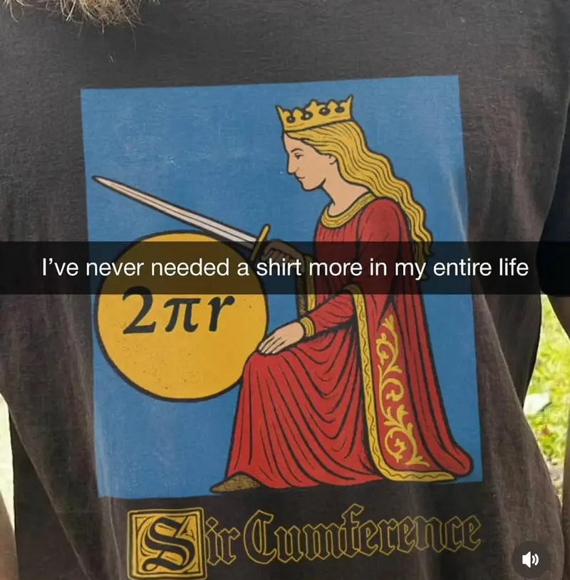 Sir Cumference funny geometry 2 pi r meme
