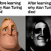 "Before learning why Alan Turing died" on the left and "After learning why Alan Turing died" on the right.