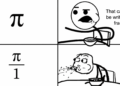 Pi written as π/1 funny math meme showing a cereal guy shocked after claiming pi can never be written as a fraction.