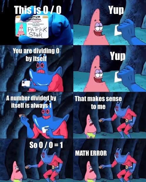Zero memes: Patrick Star and Man Ray meme claiming 0/0 equals 1 and ending in a math error