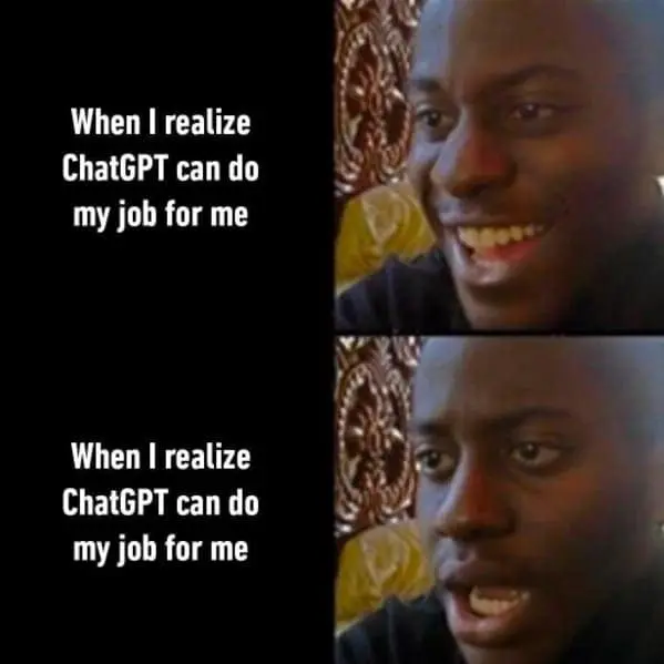 Original reaction meme about the moment you realize ChatGPT can do your job for you