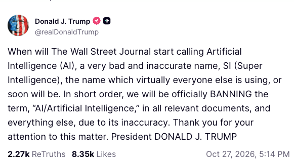 Trump AI ban Truth Social post vowing to ban the term artificial intelligence in all relevant documents