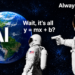 Linear algebra meme with astronauts saying AI is all y = mx + b