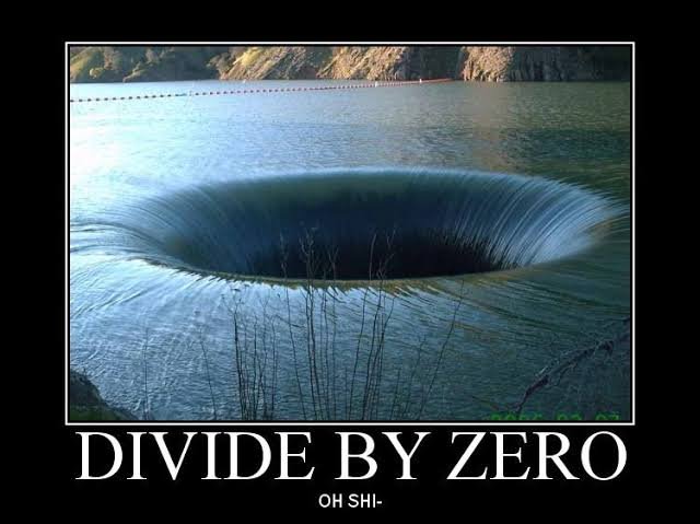 Zero memes: giant whirlpool drain captioned divide by zero oh shi