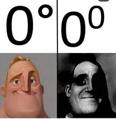 Zero memes: Mr. Incredible meme comparing 0 degrees with 0 to the power 0
