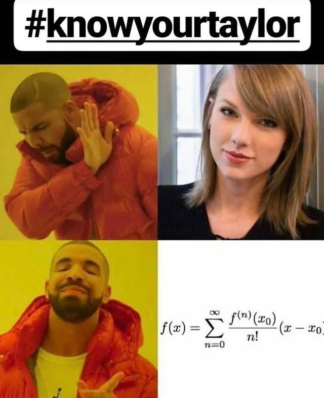 Know your Taylor meme with the Taylor series formula approved over a portrait