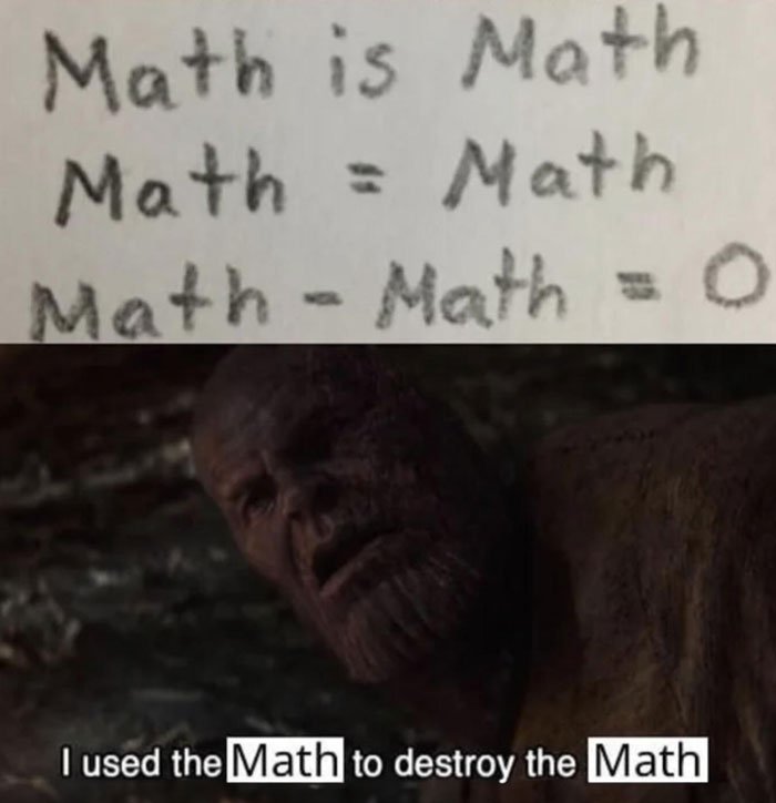 Zero memes: Math minus Math equals 0 with Thanos saying I used the math to destroy the math