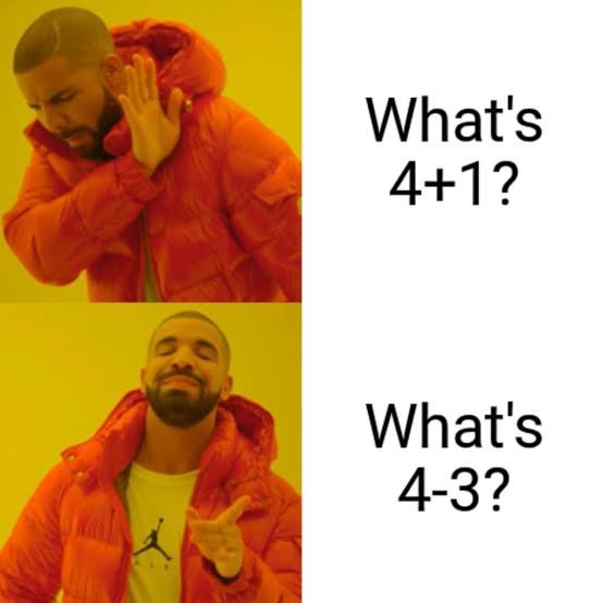 Drake Hotline Bling meme rejecting the question 4 plus 1 and approving 4 minus 3
